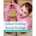 Infant-Toddler Social Studies: Activities to Develop a Sense of Self - Paperback