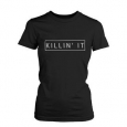 Killin' It Funny Graphic Shirt Trendy Black T-shirt Cute Short Sleeve                          Tee