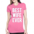 Women's Best Wife Ever Wedding Cotton T-shirt
