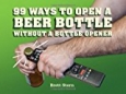 99 Ways to Open a Beer Bottle Without a Bottle Opener