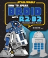 How to Speak Droid with R2-D2 :  A Communication Manual